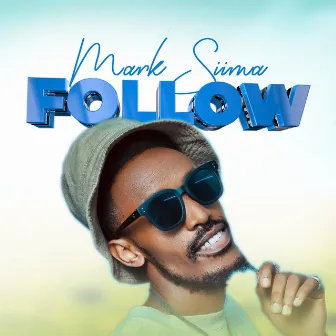 Follow by Mark Siima