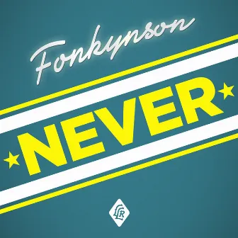 Never by Fonkynson