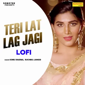 Teri Lat Lag Jagi Lofi by Sonu Sharma