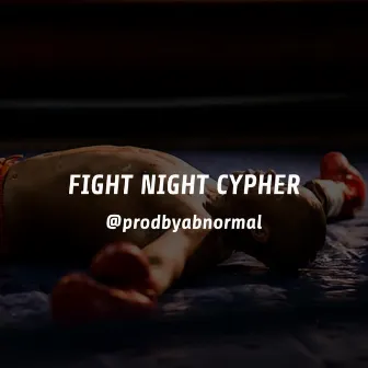 fight night cypher by ProdByAbnormal