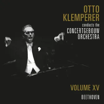 The Concertgebouw Orchestra (Volume 15) by Otto Klemperer