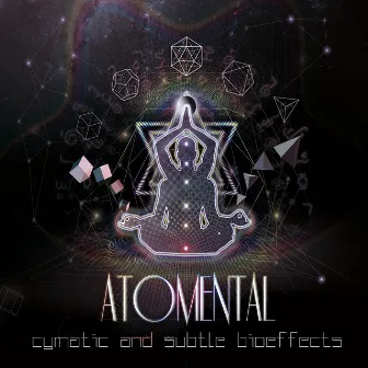 Cymatic & Subtle Bioeffects by Atomental