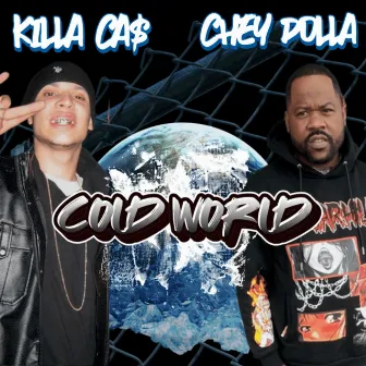 Cold World by KILLA CA$