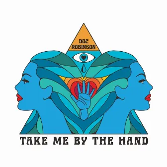 Take Me by the Hand by Doc Robinson