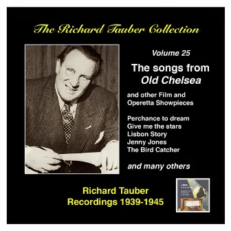 The Richard Tauber Collection, Vol. 25: Songs from “Old Chelsea” & Other Showpieces (Recordings 1939-1945) by Phil Green