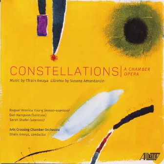 Constellations - A Chamber Opera by Efraín Amaya