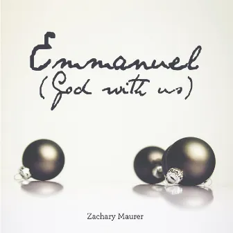 Emmanuel (God With Us) by Zach Maurer