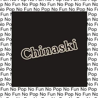 No Pop No Fun by Chinaski