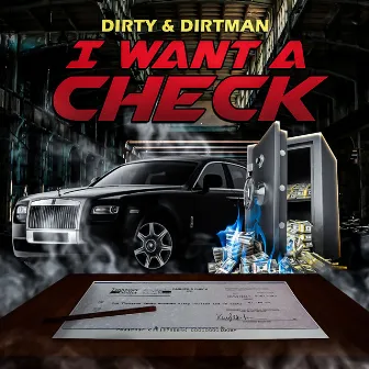 I Want a Check by Dirty