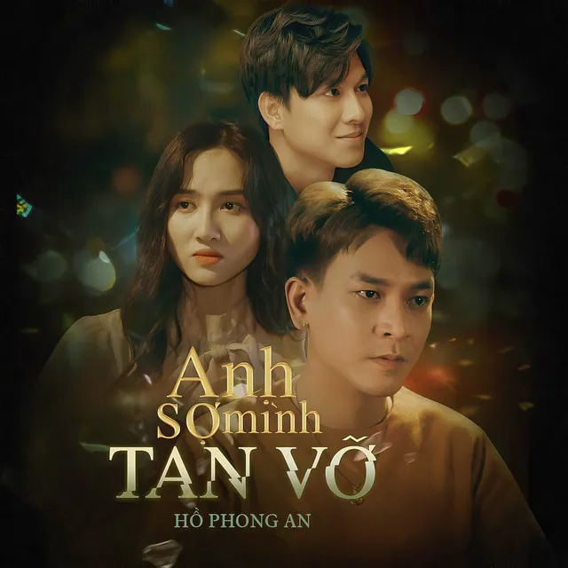 Anh Sợ Mình Tan Vỡ