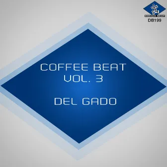 Coffee Beats, Vol. 3 by DEL GADO