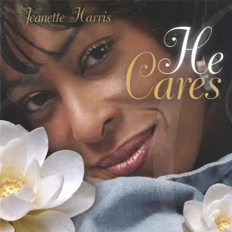 He Cares by Jeanette Harris