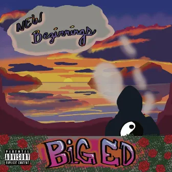 New Beginnings by Big Ed