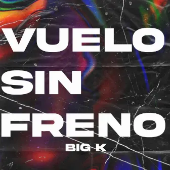 Intro + Vuelo, Sin Freno by Big Killo