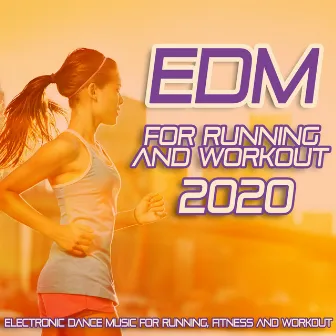 EDM for Running and Workout 2020 - Electronic Dance Music for Running, Fitness and Workout. by Spikaa