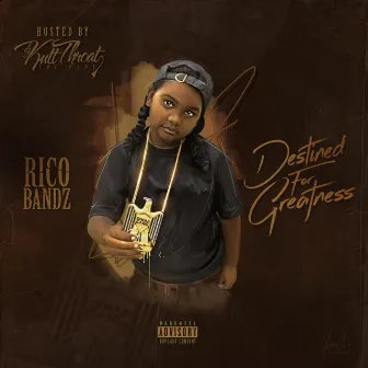 Destined For Greatness by Rico Bandz