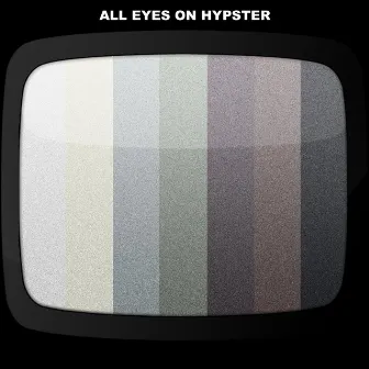 All Eyes On Hypster by Hypster