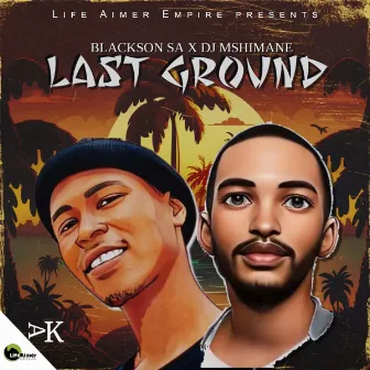 Last Ground by Dj Mshimane