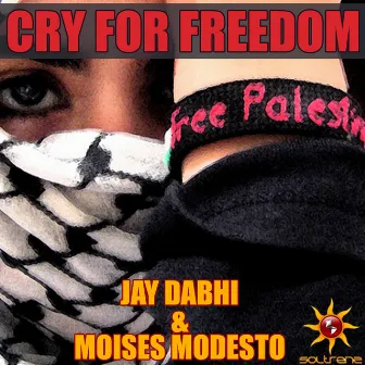 Cry for Freedom by Jay Dabhi