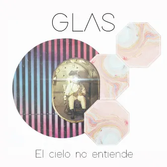 El Cielo No Entiende by Glas