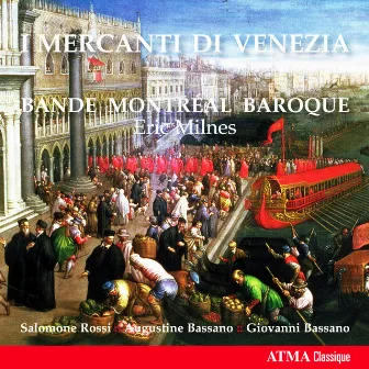 I Mercanti di Venezia by Montréal Baroque