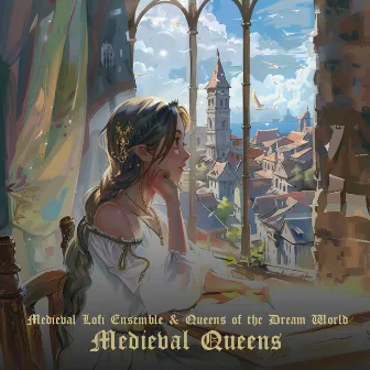 Medieval Queens by Medieval Lofi Ensemble