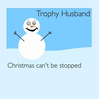 Christmas Can't Be Stopped by Trophy Husband