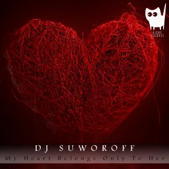 My Heart Belongs Only To Her by DJ SUWOROFF