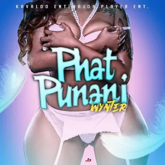 Phat Punani by Wynter