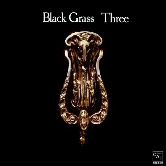 Three by Black Grass