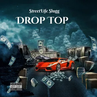 Drop Top by Streetlifeslugg