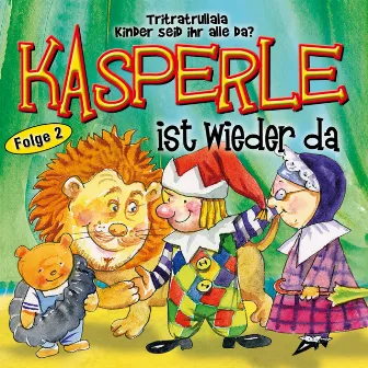 Kasperle ist wieder da - Folge 2 by Kurt Stephan