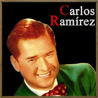 Vintage Music No. 98 - Lp: Carlos Ramírez, La Voz De Colombia by Carlos Ramírez