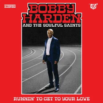 Runnin' (To Get to Your Love) by Bobby Harden