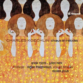 Koechlin: Chœurs et mélodies by Nicolas Jouve