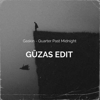 Gaskin - Quarter Past Midnight (GŪZAS EDIT) by Gūzas