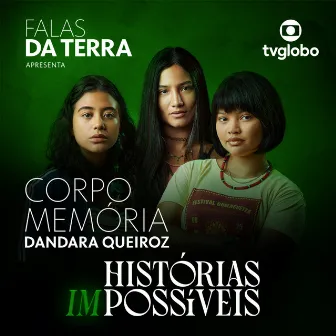 Corpo Memória - Histórias Impossíveis (Falas da Terra) by Dandara Queiroz