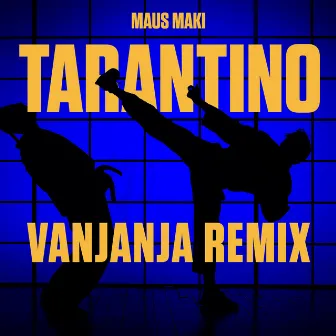 Tarantino (Vanjanja Remix) by Maus Maki