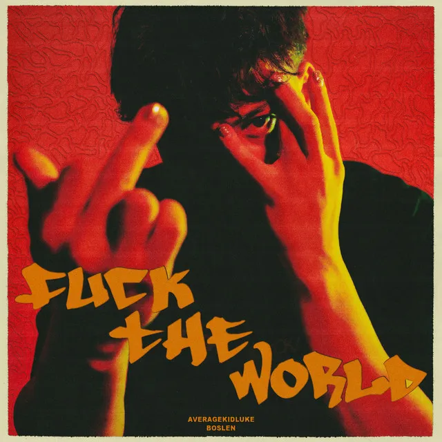 Fuck the World (feat. Boslen)