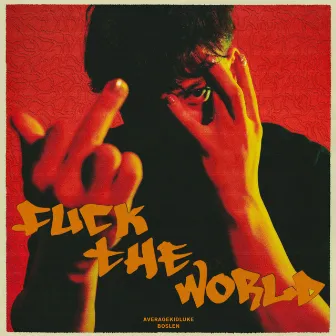 Fuck the World (feat. Boslen) by Boslen