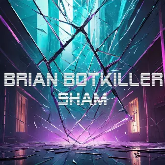 Sham by brian botkiller