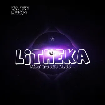 LITHEKA by Ma Ten MusiQ