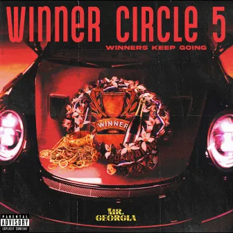 WINNER CIRCLE 5: WINNERS KEEP GOING by Mr. Georgia