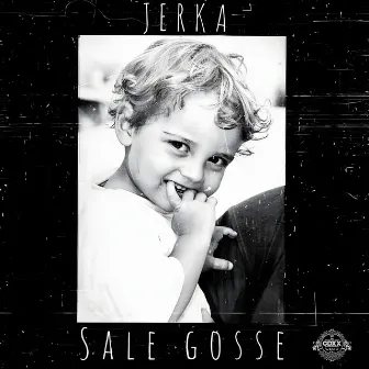 Sale gosse by JERKA