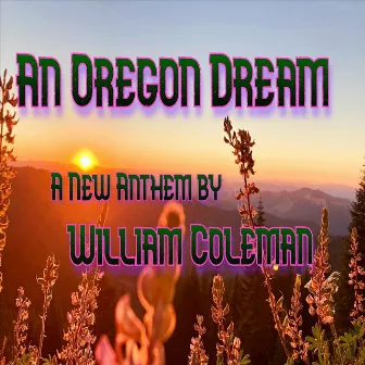 An Oregon Dream by William Coleman