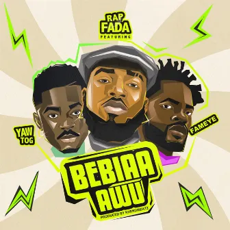 Bebiaa Awu by Rap Fada