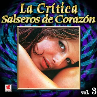 La Crítica: Salseros De Corazón, Vol. 3 by La Critica