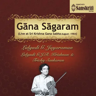 Gana Sagaram (Live at Sri Krishna Gana Sabha, August - 1984) by Trichy Sankaran