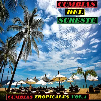 Cumbias Tropicales Vol.1 by Cumbias Del Sureste