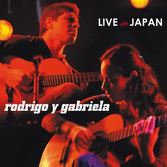 Live in Japan by Rodrigo y Gabriela